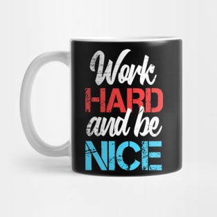 Father Work Hard Be Nice Mug